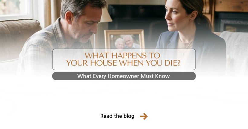 What Happens to Your House When You Die? Wills, Trusts & Probate Explained | Keith Walker Real Estate